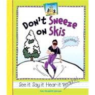 Don't Sneeze on Skis