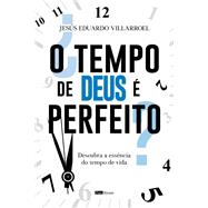 O Tempo de Deus é Perfeito?