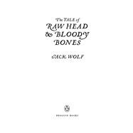 The Tale of Raw Head and Bloody Bones A Novel