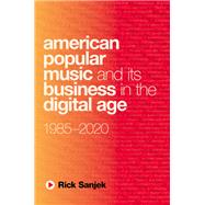 American Popular Music and Its Business in the Digital Age