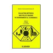 Valuation Methods and Policy Making in Environmental Economics : Selected and Integrated Papers from the Congress 