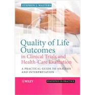 Quality of Life Outcomes in Clinical Trials and Health-Care Evaluation A Practical Guide to Analysis and Interpretation