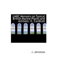 Lmbc Memoirs on Typical British Marine Plants and Animals : II. Cardium