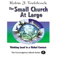 The Small Church at Large: Thinking Local in a Global Context