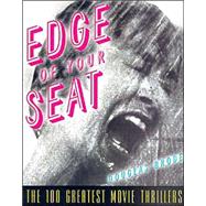 Edge Of Your Seat: The 100 Greatest Movie Thrillers The 100 Greatest Movie Thrillers