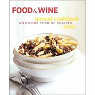 Food and Wine Annual Cookbook 2003 : An Entire Year of Recipes