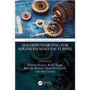 Machine Learning for Advanced Manufacturing