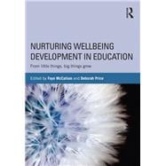 Nurturing Wellbeing Development in Education: From Little Things, Big Things Grow