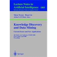 Knowledge Discovery and Data Mining - Current Issues and New Applications : 4th Pacific-Asia Conference, PAKDD 2000, Kyoto, Japan, April 18-20, 2000, Proceedings