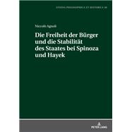 Die Freiheit der Buerger und die Stabiltaet des Staates bei Spinoza und Hayek