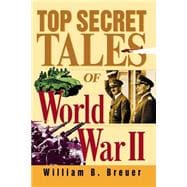 Top Secret Tales of World War II