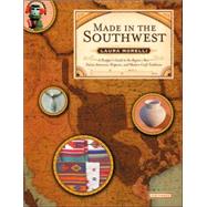 Made in the Southwest : A Shopper's Guide to the Region's Best Native American, Hispanic and Western Craft Traditions