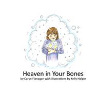 Heaven in Your Bones