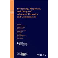Processing, Properties, and Design of Advanced Ceramics and Composites II