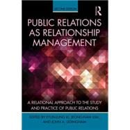 Public Relations As Relationship Management: A Relational Approach To the Study and Practice of Public Relations