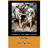 Psyche; Or, the Legend of Love