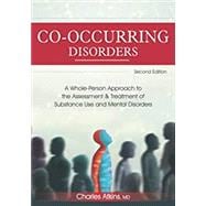 Co-Occurring Disorders: A Whole-Person Approach to the Assessment and Treatment of Substance Use and Mental Disorders,9781683733829