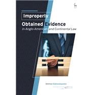 Improperly Obtained Evidence in Anglo-american and Continental Law