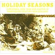 Holiday Seasons New Year, Easter and Christmas in Nineteenth-Century New Zealand