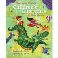Charlotte Huck's Children's Literature: A Brief Guide BRIEF