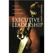 Executive Leadership : Building World-Class Organizations