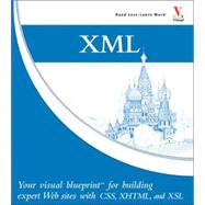 XML : Your Visual Blueprint for Building Expert Web Sites with XML, XHTML, CSS and XSLT