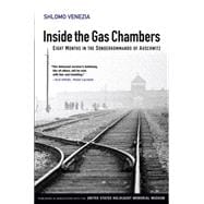 Inside the Gas Chambers Eight Months in the Sonderkommando of Auschwitz