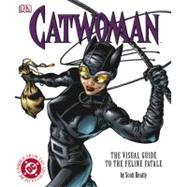 Catwoman: The Visual Guide