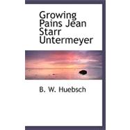 Growing Pains Jean Starr Untermeyer