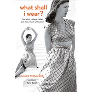 What Shall I Wear? The What, Where, When, and How Much of Fashion, New Edition