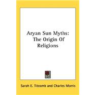 Aryan Sun Myths : The Origin of Religions