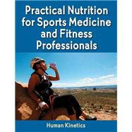 Practical Nutrition for Sports Medicine and Fitness Professionals eBook