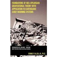 Foundations of Neo-Spearsian Gravitational Theory With Application to Earthquake Early Warning Systems