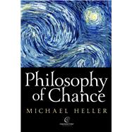 Philosophy of Chance A cosmic fugue with a prelude and a coda
