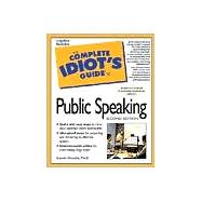 The Complete Idiot's Guide to Public Speaking, 2E