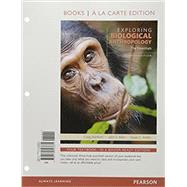 Exploring Biological Anthropology The Essentials -- Books a la Carte