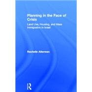 Planning in the Face of Crisis: Land Use, Housing, and Mass Immigration in Israel