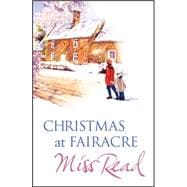 Christmas at Fairacre : The Christmas Mouse, Christmas at Fairacre School, No Holly for Miss Quinn