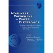 Nonlinear Phenomena in Power Electronics Bifurcations, Chaos, Control, and Applications