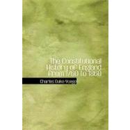 The Constitutional History of England from 1760 to 1860