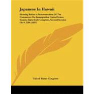 Japanese in Hawaii: Hearing Before a Subcommittee of the Committee on Immigration United States Senate, Sixty Sixth Congress, Second Session on S. 3206