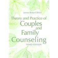 Theory and Practice of Couples and Family Counseling
