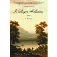 I, Roger Williams A Novel
