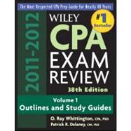 Wiley CPA Examination Review, 38th Edition 2011-2012, Volume 1, Outlines and Study Guides, 38th Edition 2011-2012