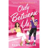Only Between Us A Novel
