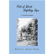 Path of Words Unfolding Hope A collection of poems