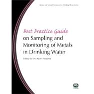Best Practice Guide on Sampling and Monitoring of Metals in Drinking Water