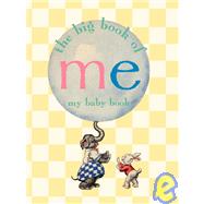 Big Book of Me : My Baby Book