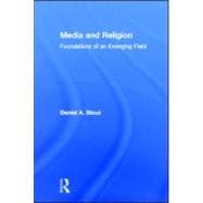 Media and Religion: Foundations of an Emerging Field
