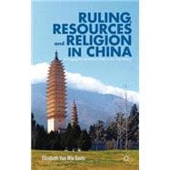 Ruling, Resources and Religion in China Managing the Multiethnic State in the 21st Century